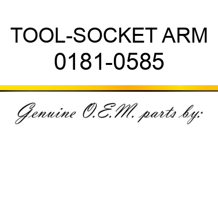 TOOL-SOCKET ARM 0181-0585