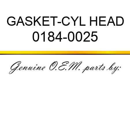 GASKET-CYL HEAD 0184-0025