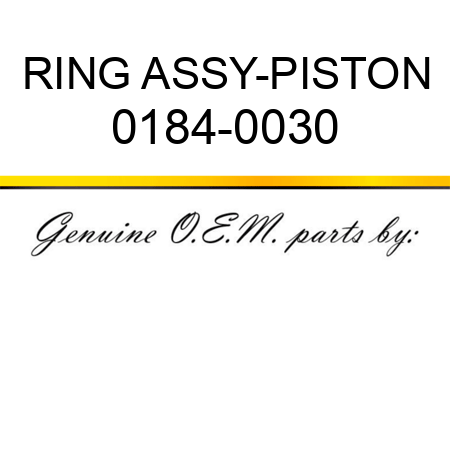 RING ASSY-PISTON 0184-0030