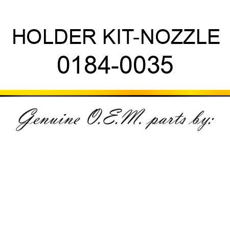 HOLDER KIT-NOZZLE 0184-0035