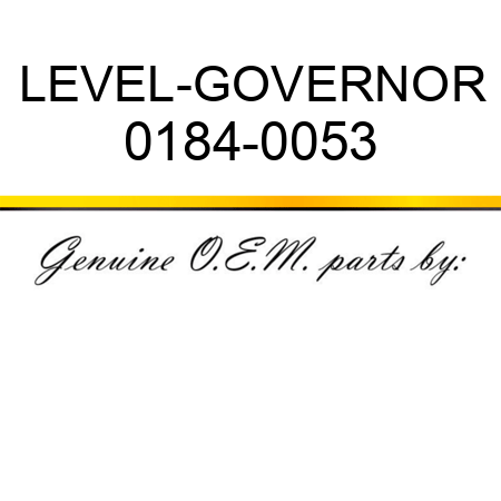 LEVEL-GOVERNOR 0184-0053