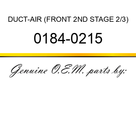 DUCT-AIR (FRONT 2ND STAGE 2/3) 0184-0215