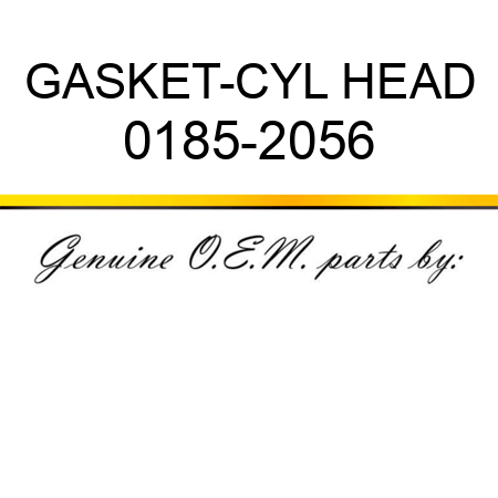GASKET-CYL HEAD 0185-2056