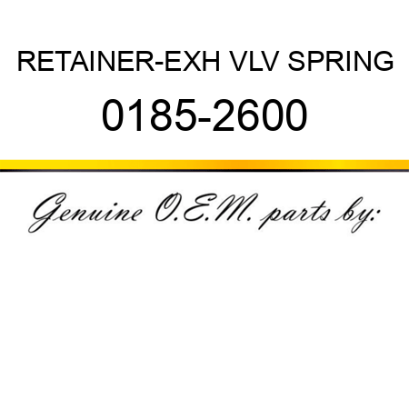 RETAINER-EXH VLV SPRING 0185-2600