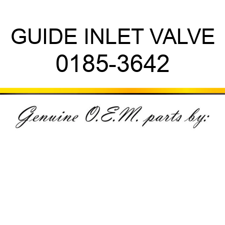 GUIDE INLET VALVE 0185-3642