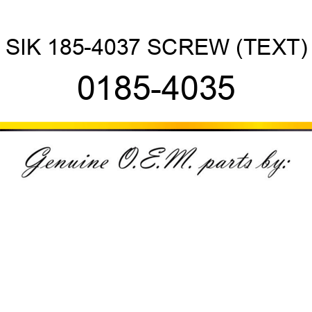 SIK 185-4037 SCREW (TEXT) 0185-4035