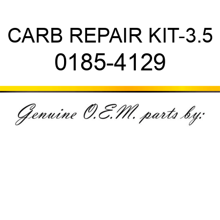 CARB REPAIR KIT-3.5 0185-4129
