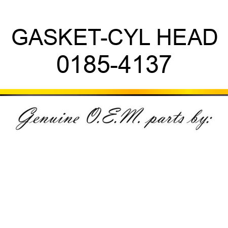GASKET-CYL HEAD 0185-4137