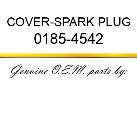 COVER-SPARK PLUG 0185-4542