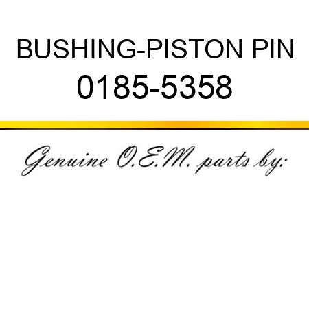 BUSHING-PISTON PIN 0185-5358