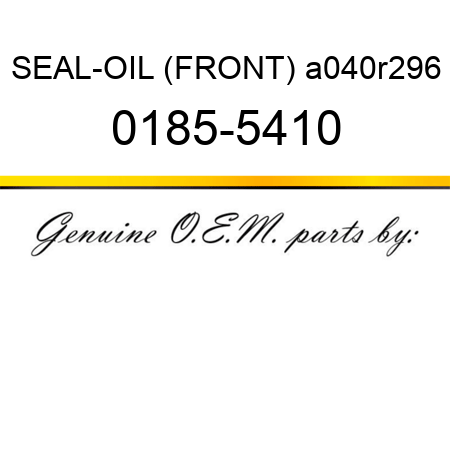 SEAL-OIL (FRONT) a040r296 0185-5410