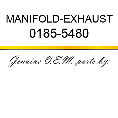 MANIFOLD-EXHAUST 0185-5480