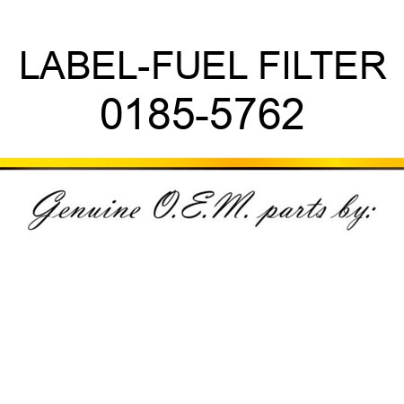 LABEL-FUEL FILTER 0185-5762