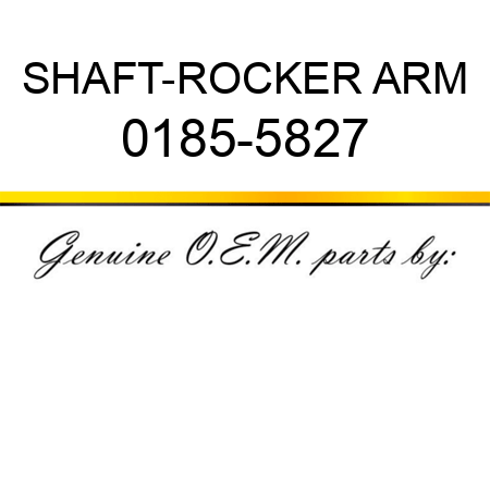 SHAFT-ROCKER ARM 0185-5827