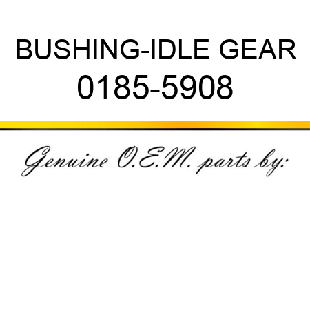 BUSHING-IDLE GEAR 0185-5908