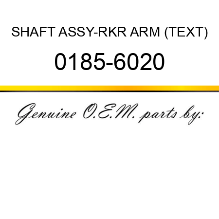 SHAFT ASSY-RKR ARM (TEXT) 0185-6020