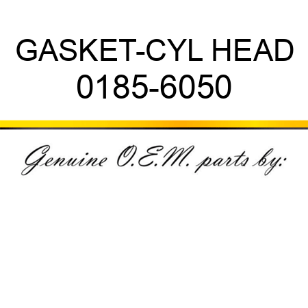 GASKET-CYL HEAD 0185-6050