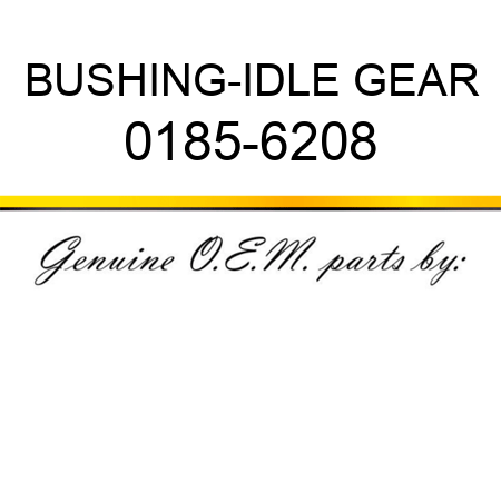 BUSHING-IDLE GEAR 0185-6208