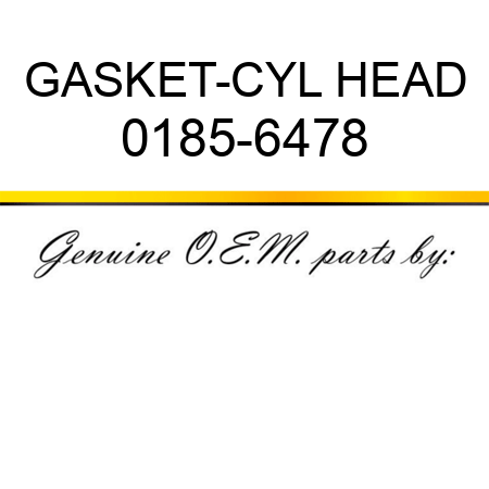GASKET-CYL HEAD 0185-6478