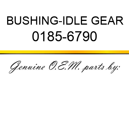 BUSHING-IDLE GEAR 0185-6790