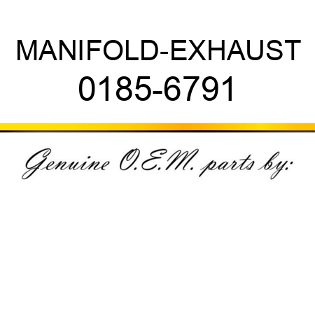 MANIFOLD-EXHAUST 0185-6791