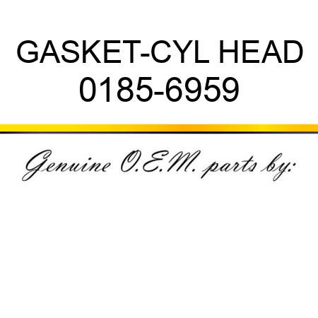 GASKET-CYL HEAD 0185-6959