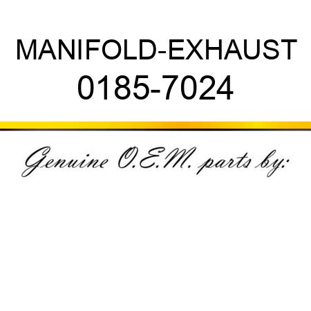 MANIFOLD-EXHAUST 0185-7024