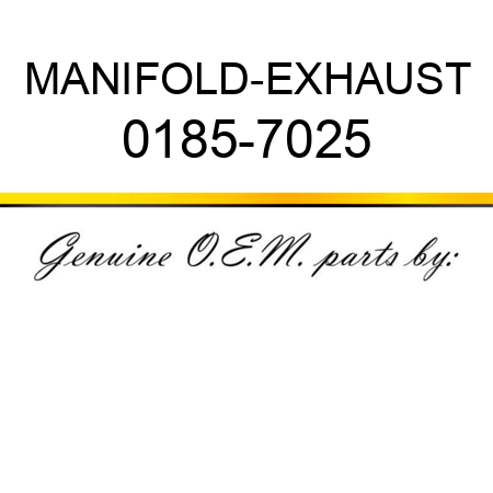 MANIFOLD-EXHAUST 0185-7025