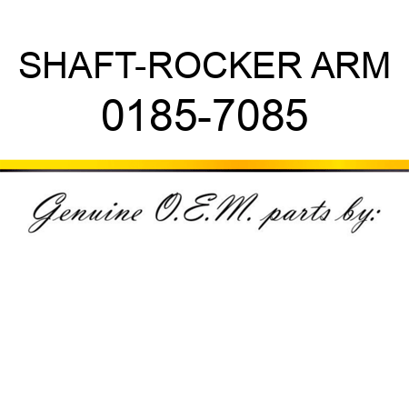 SHAFT-ROCKER ARM 0185-7085