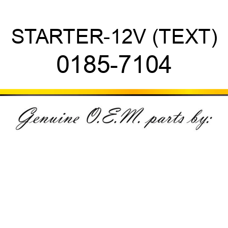 STARTER-12V (TEXT) 0185-7104