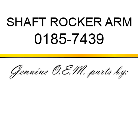SHAFT, ROCKER ARM 0185-7439