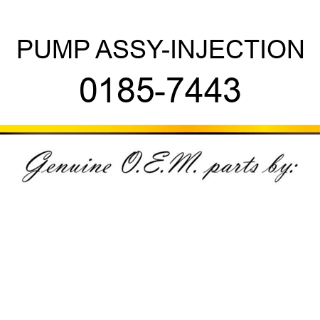 PUMP ASSY-INJECTION 0185-7443