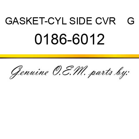 GASKET-CYL SIDE CVR    G 0186-6012