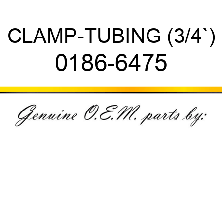 CLAMP-TUBING (3/4`) 0186-6475