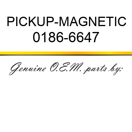 PICKUP-MAGNETIC 0186-6647