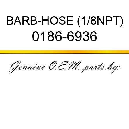 BARB-HOSE (1/8NPT) 0186-6936