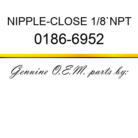 NIPPLE-CLOSE 1/8`NPT 0186-6952