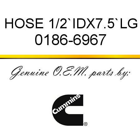 HOSE 1/2`IDX7.5`LG 0186-6967