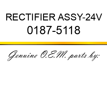 RECTIFIER ASSY-24V 0187-5118