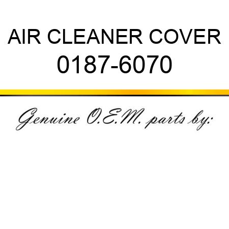 AIR CLEANER COVER 0187-6070