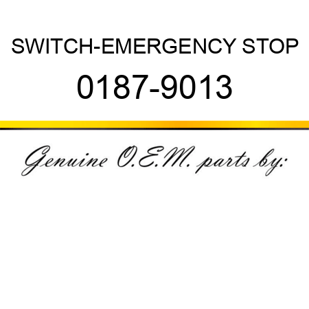 SWITCH-EMERGENCY STOP 0187-9013