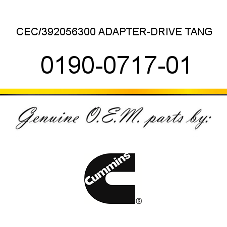 CEC/392056300 ADAPTER-DRIVE TANG 0190-0717-01