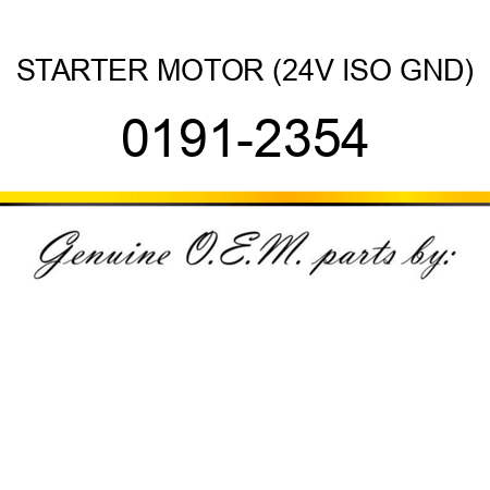 STARTER MOTOR (24V ISO GND) 0191-2354