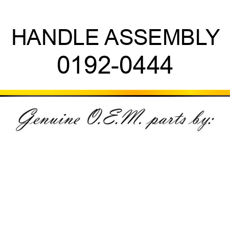 HANDLE ASSEMBLY 0192-0444