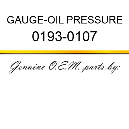 GAUGE-OIL PRESSURE 0193-0107
