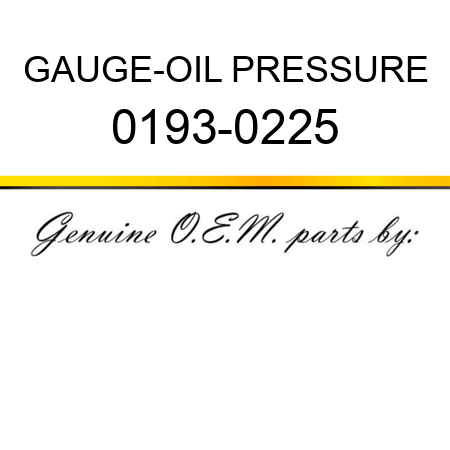 GAUGE-OIL PRESSURE 0193-0225