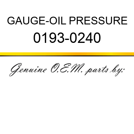 GAUGE-OIL PRESSURE 0193-0240