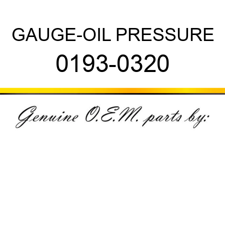 GAUGE-OIL PRESSURE 0193-0320