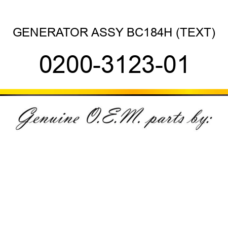 GENERATOR ASSY BC184H (TEXT) 0200-3123-01