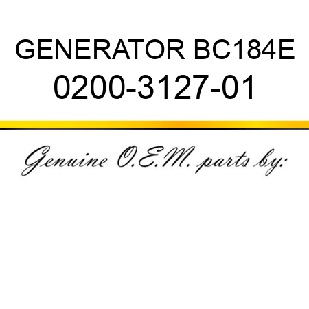 GENERATOR BC184E 0200-3127-01